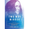 Two-Way Mirror: The Life of Elizabeth Barrett Browning