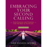 Embracing Your Second Calling: Find Passion and Purpose for the Rest of Your Life
