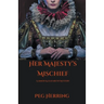 Her Majesty's Mischief