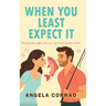 When You Least Expect It
