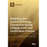 Modeling and Control of Energy Conversion during Underground Coal Gasification Process
