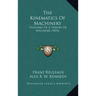 The Kinematics of Machinery: Outlines of a Theory of Machines (1876)