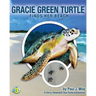 Gracie Green Turtle Finds Her Beach: A Harry Hawksbill Sea Turtle Adventure