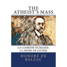 The Atheist's Mass: La Comédie Humaine: La Messe de l'Athée