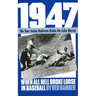 1947: When All Hell Broke Loose in Baseball