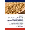 The Health and Medicinal Uses of Fenugreek Trigonella Foenum-Graecum L