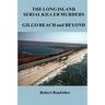 The Long Island Serial Killer Murders Gilgo Beach and Beyond
