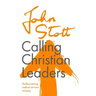 Calling Christian Leaders: Rediscovering radical servant ministry