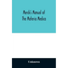 Merck's manual of the materia medica, together with a summary of therapeutic indications and a classification of medicaments: a ready-reference pocket