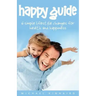 Happy Guide: 6 Simple Lifestyle Changes for Health and Happiness