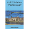 Had Ellis Island Washed Away