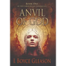 Anvil of God: Book One of the Carolingian Chronicles