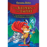The Keepers of the Empire (Geronimo Stilton and the Kingdom of Fantasy #14): Volume 14