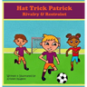 Hat Trick Patrick: Rivalry & Restraint