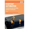Everyday Automation: Experiencing and Anticipating Emerging Technologies