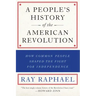 A People's History of the American Revolution: How Common People Shaped the Fight for Independence