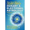 The Only Way to Learn About Horary and Electional Astrology
