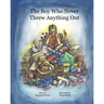 The Boy Who Never Threw Anything Out
