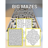 Big Mazes Puzzles Book For Adults: Moderate to Challenging Maze Puzzles, Hours of Fun, Stress Relief and Relaxation, Square - Quad - Star Level Mazes