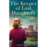 The Keeper of Lost Daughters: A WWII Historical Fiction Novel