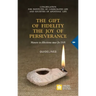 The Gift of Fidelity the Joy of Perseverance: Manete in dilectione mea (John 15:9). Guidelines