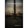 The Whipping Post: a story of oppression, enlightenment and redemption