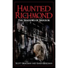 Haunted Richmond: The Shadows of Shockoe