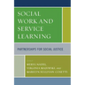 Social Work and Service Learning: Partnerships for Social Justice
