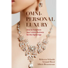 Omni-Personal Luxury: How to Transform Your Luxury Business for the Digital Age