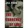 The Currency of Love: A Courageous Journey to Finding the Love Within