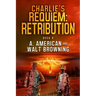 Charlie's Requiem: Retribution: Book 4
