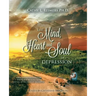 The Mind, Heart & Soul of Depression: Your Guided Journal for Emotional Healing and Getting to the Truth of the Matter
