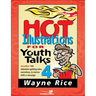 Hot Illustrations for Youth Talks 4: Another 100 Attention-Getting Tales, Narratives, and Stories with a Message