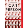 Cat Person and Other Stories