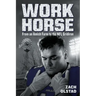Work Horse: From an Amish Farm to the NFL Gridiron