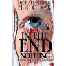 In the End, Nothing: A Short Story Collection