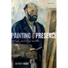 Painting and Presence: Why Paintings Matter
