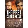 The Past Comes Alive