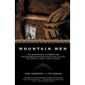 Mountain Men: A History of the Remarkable Climbers and Determined Eccentrics Who First Scaled the World's Most Famous Peaks