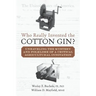 Who Really Invented the Cotton Gin?: Unraveling the Mystery and Folklore of a Critical Agricultural Innovation