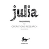 Julia Programming for Operations Research