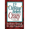 12 'Christian' Beliefs That Can Drive You Crazy: Relief from False Assumptions