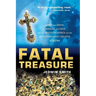 Fatal Treasure: Greed and Death, Emeralds and Gold, and the Obsessive Search for the Legendary Ghost Galleon Atocha