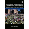 Managing the Human Dimension of Disasters: Caring for the Bereaved, Survivors and First Responders