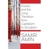Russia and the Long Transition from Capitalism to Socialism