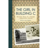 The Girl in Building C: The True Story of a Teenage Tuberculosis Patient