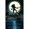 Hook's Daughter: The Untold Tale of a Pirate Princess