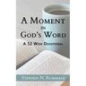 A Moment in God's Word: A 52-Week Devotional
