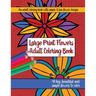 Large Print Adult Flowers Coloring Book: Big, Beautiful & Simple Flowers