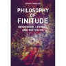 Philosophy of Finitude: Heidegger, Levinas and Nietzsche